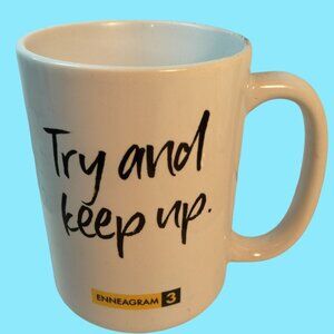Enneagram 3 Try And Keep Up Coffee Cup Motivational Mug White Ceramic 16 oz